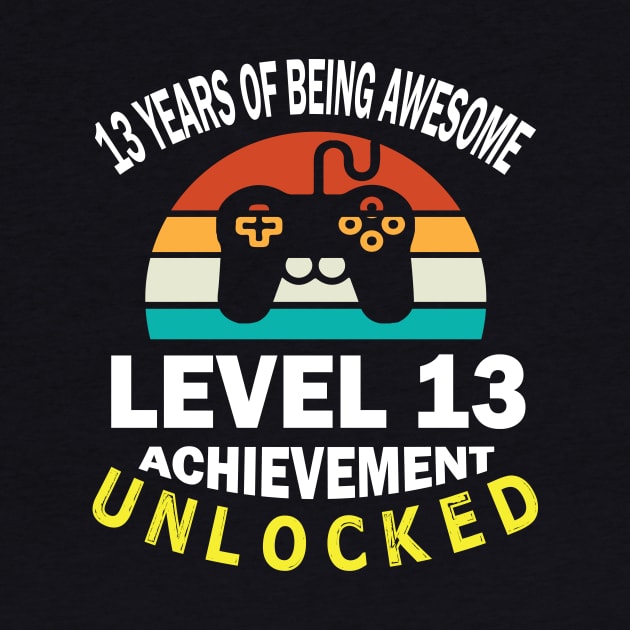 Happy Birthday Gamer 13 Years Of Being Awesome Level 13 Achievement Unlocked by bakhanh123